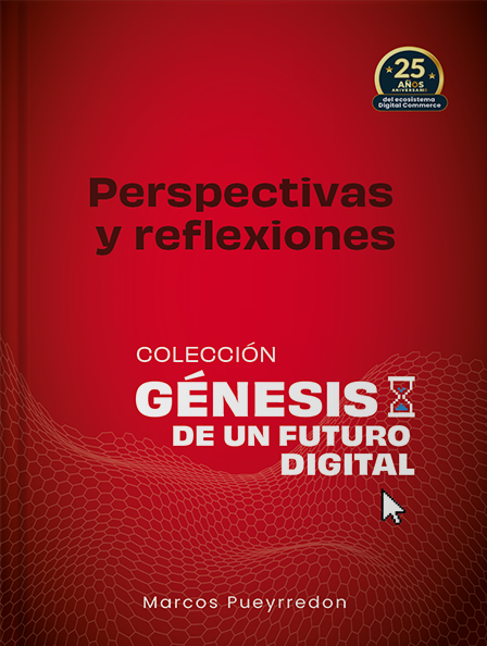 Perspectivas y reflexiones del futuro digital: El próximo cuarto de siglo del ecommerce